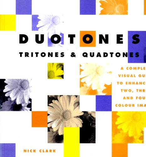 Duotones, Tritones and Quadtones A Complete Visual Guide to Enhancing Two, Three and Four Color Images  1996 9780240514901 Front Cover