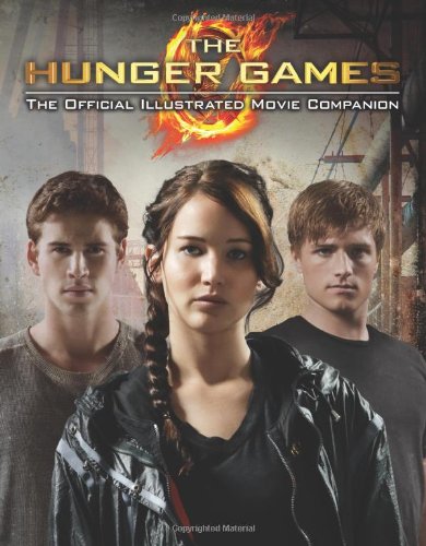 Hunger Games: Official Illustrated Movie Companion   2012 9780545422901 Front Cover