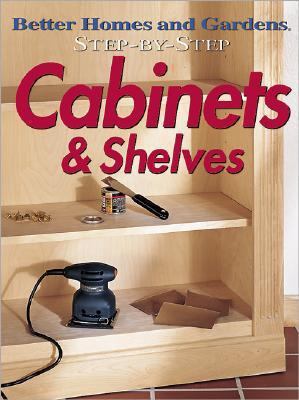 Step-by-Step Cabinets and Shelves   2000 9780696209901 Front Cover