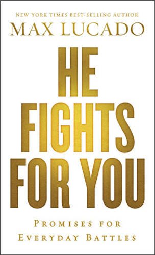 He Fights for You Promises for Everyday Battles  2015 9780718037901 Front Cover