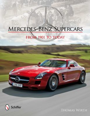 Mercedes-Benz Supercars From 1901 to Today  2012 9780764340901 Front Cover