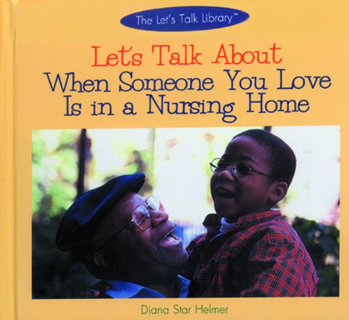 Let's Talk about When Someone You Love Is in a Nursing Home   1999 9780823951901 Front Cover