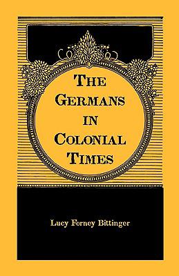 Germans in Colonial Times  Reprint  9780917890901 Front Cover