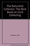Naturalist Collector : The Best Book on Card Collecting N/A 9780964333901 Front Cover