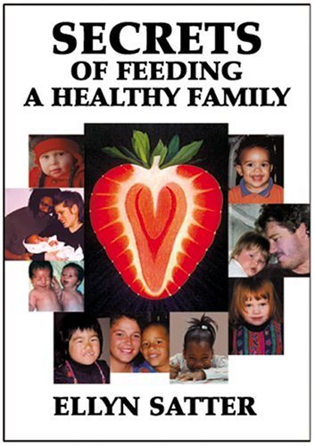 Secrets of Feeding a Healthy Family   1999 9780967118901 Front Cover
