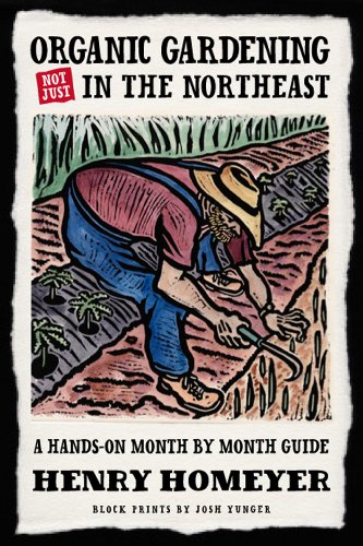 Organic Gardening in the North East A Hands-on Month by Month Guide N/A 9781593730901 Front Cover
