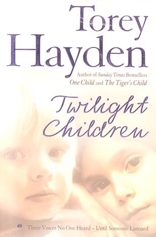 Twilight Children The True Story of Three Voices No One Heard - until Someone Listened  2005 9780007219902 Front Cover