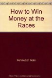 How to Win Money at the Races N/A 9780020810902 Front Cover