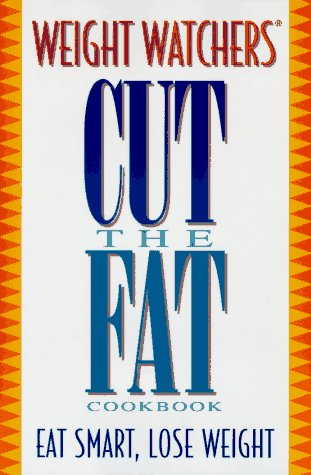 Weight Watchers Cut the Fat! Cookbook   1996 9780028603902 Front Cover