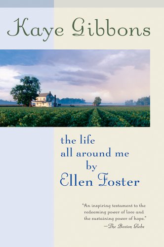 Life All Around Me by Ellen Foster   2006 9780156032902 Front Cover