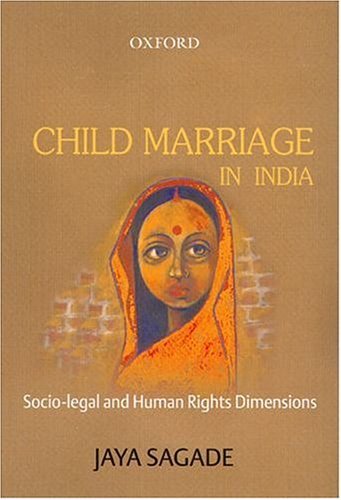 Child Marriage in India Socio-Legal and Human Rights Dimensions  2005 9780195668902 Front Cover