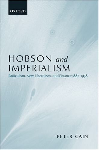 Hobson and Imperialism Radicalism, New Liberalism and Finance, 1887-1938  2002 9780198203902 Front Cover