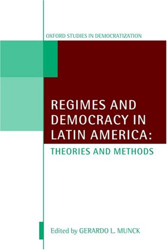 Regimes and Democracy in Latin America Theories and Methods  2007 9780199219902 Front Cover