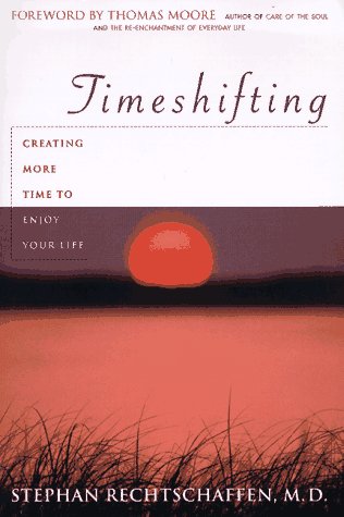 Time Shifting Creating More Time to Enjoy Your Life N/A 9780385483902 Front Cover