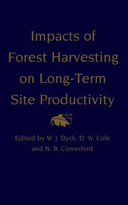 Impacts of Forest Harvesting on Long-Term Site Productivity  1994 9780412583902 Front Cover