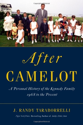 After Camelot A Personal History of the Kennedy Family--1968 to the Present  2012 9780446553902 Front Cover