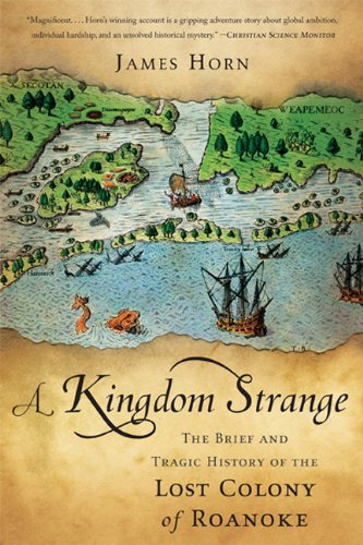 Kingdom Strange The Brief and Tragic History of the Lost Colony of Roanoke N/A 9780465024902 Front Cover