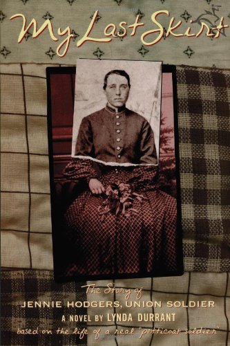 My Last Skirt The Story of Jennie Hodgers, Union Soldier  2006 9780618574902 Front Cover