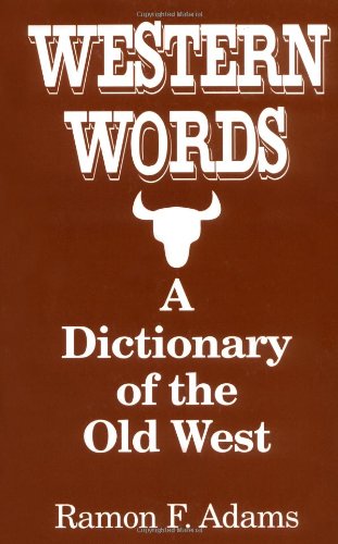 Western Words: a Dictionary of the Old West  N/A 9780781805902 Front Cover