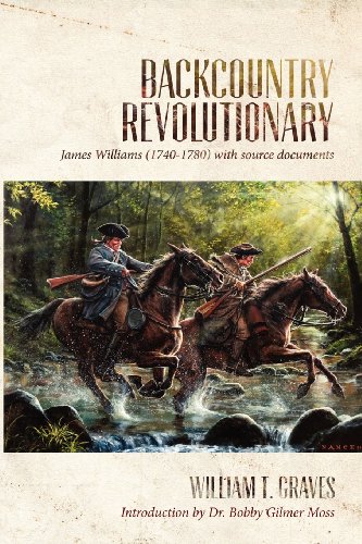 Backcountry Revolutionary James Williams (1740-1780) with Source Documents  2012 9780985999902 Front Cover