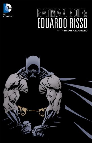 Batman Noir: Eduardo Risso: the Deluxe Edition  2013 9781401238902 Front Cover
