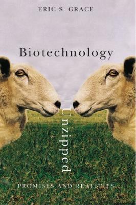 Biotechnology Unzipped Promises and Realities 2nd 2005 (Revised) 9781552440902 Front Cover