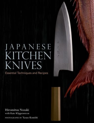 Japanese Kitchen Knives Essential Techniques and Recipes N/A 9781568364902 Front Cover