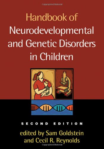 Handbook of Neurodevelopmental and Genetic Disorders in Children, 2/e  2nd 2011 (Revised) 9781606239902 Front Cover