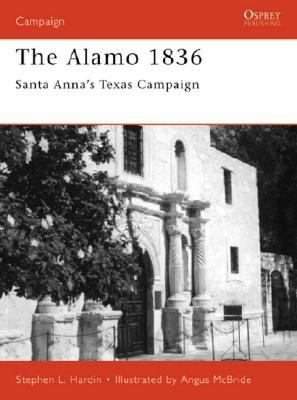 Alamo 1836 Santa Anna's Texas Campaign  2001 9781841760902 Front Cover