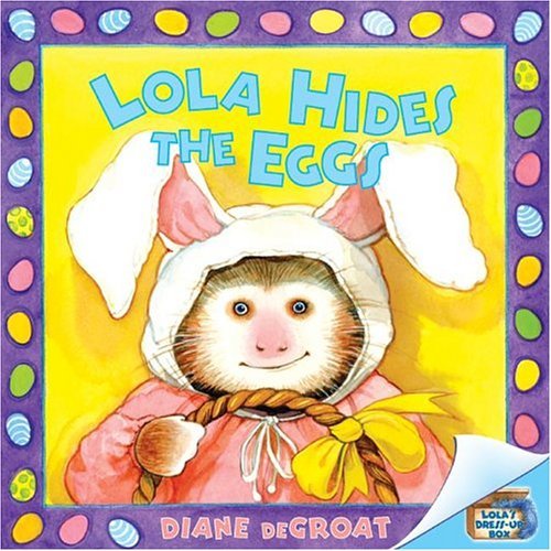 Lola Hides the Eggs   2005 9780060583903 Front Cover