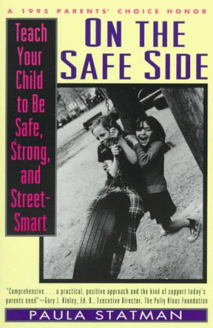 On the Safe Side Teach Your Child to Be Safe, Strong and Street Smart N/A 9780060950903 Front Cover