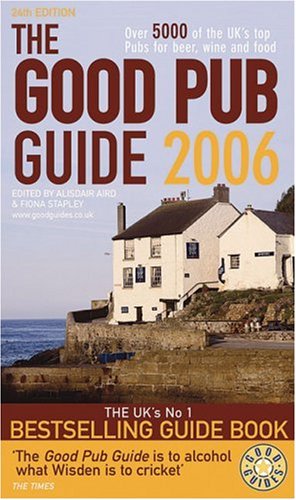 Good Pub 2006 Over 5000 of the UK's Top Pubs for Beer, Wine and Food 24th 2005 (Revised) 9780091905903 Front Cover