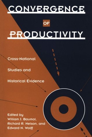 Convergence of Productivity Cross-National Studies and Historical Evidence  1994 9780195083903 Front Cover