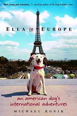 Ella in Europe : An American Dog's International Adventures N/A 9780307422903 Front Cover
