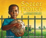 Soccer Fence A Story of Friendship, Hope, and Apartheid in South Africa N/A 9780399247903 Front Cover
