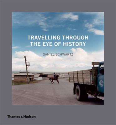 Travelling Through the Eye of History   2009 9780500542903 Front Cover