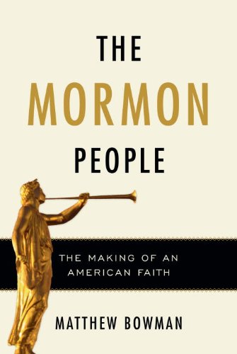 Mormon People The Making of an American Faith  2012 9780679644903 Front Cover