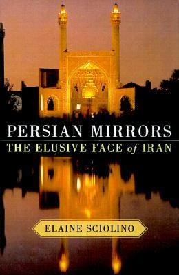 Persian Mirrors The Elusive Face of Iran  2000 9780684862903 Front Cover