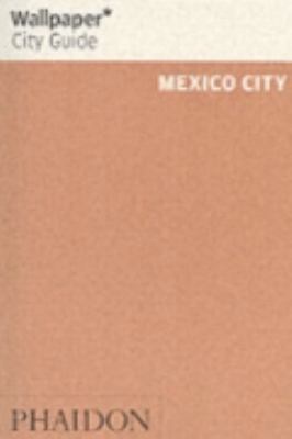 Wallpaper* City Guide - Mexico City  Revised  9780714846903 Front Cover