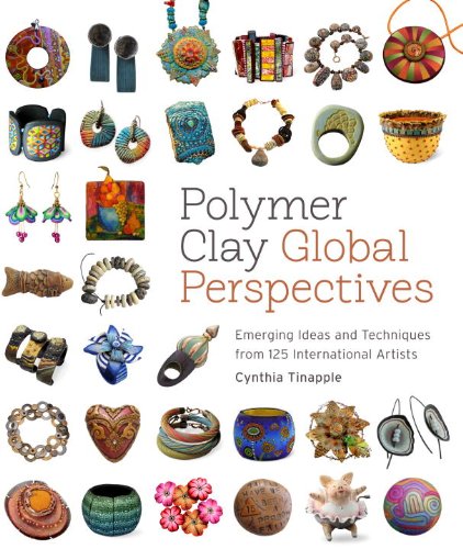 Polymer Clay Global Perspectives Emerging Ideas and Techniques from 125 International Artists N/A 9780823085903 Front Cover