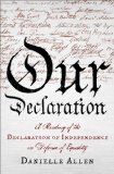 Our Declaration A Reading of the Declaration of Independence in Defense of Equali  2014 9780871406903 Front Cover