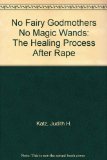 No Fairy Godmothers, No Magic Wands : The Healing Process after Rape 7th (Revised) 9780882479903 Front Cover