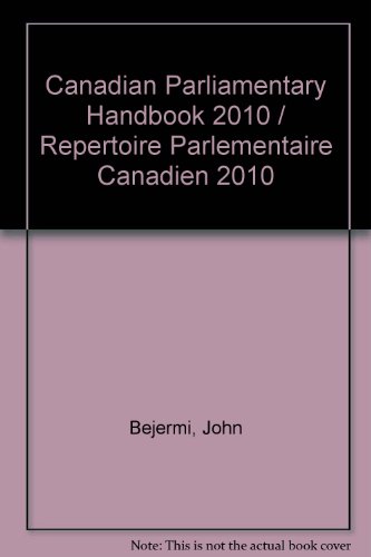 Canadian Parliamentary Handbook 2010 / Repertoire Parlementaire Canadien 2010:  2010 9780888873903 Front Cover
