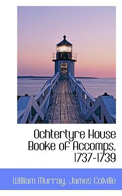 Ochtertyre House Booke of Accomps, 1737-1739:   2009 9781103816903 Front Cover