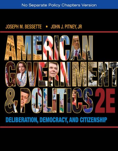 American Government and Politics Deliberation, Democracy, and Citizenship - No Separate Policy Chapters 2nd 2014 (Revised) 9781133587903 Front Cover