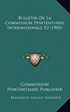 Bulletin de la Commission Penitentiaire Internationale V2  N/A 9781168620903 Front Cover
