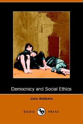 Democracy and Social Ethics  N/A 9781406504903 Front Cover