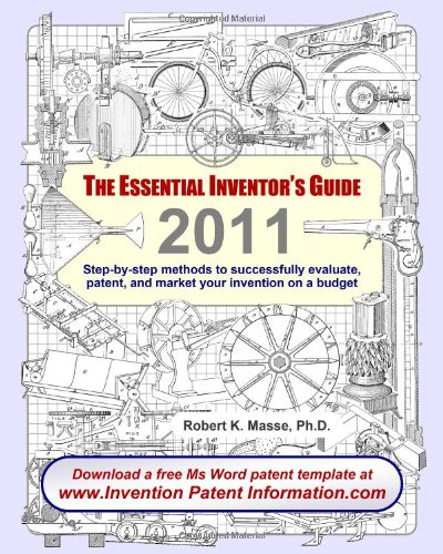 Essential Inventor's Guide Step-by-step methods to successfully evaluate, patent, and market your invention on a Budget  2009 9781439261903 Front Cover