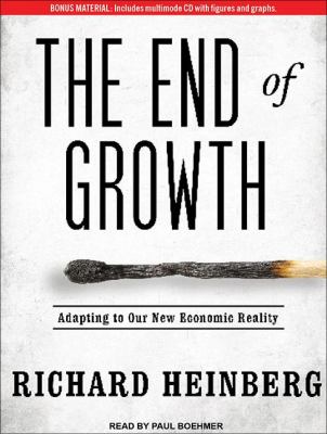 The End of Growth: Adapting to Our New Economic Reality  2011 9781452635903 Front Cover
