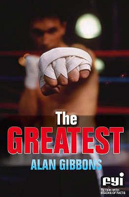 The Greatest (FYI: Fiction with Stacks of Facts) N/A 9781842993903 Front Cover